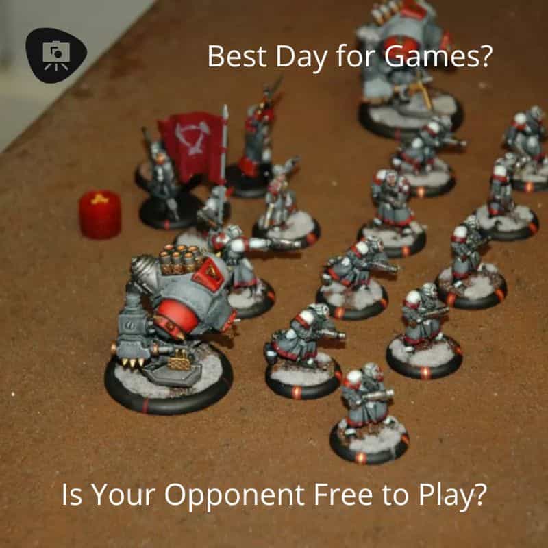 Best Day of the Week to Play a Tabletop Game? (Editorial) - Is your opponent free to play