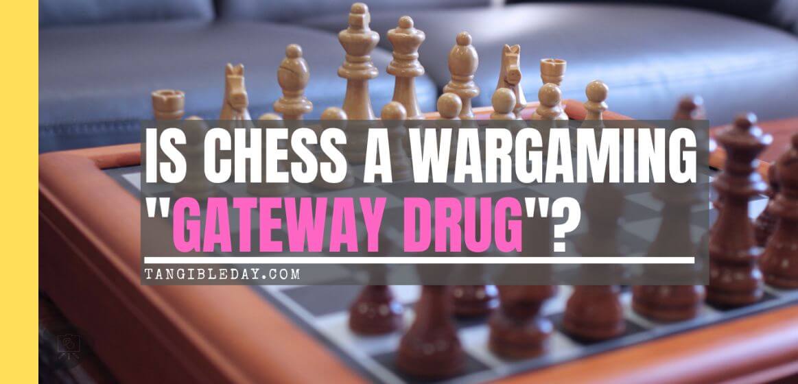 Is chess a wargaming gateway drug? - Chess addiction - Reasons to play chess - banner image