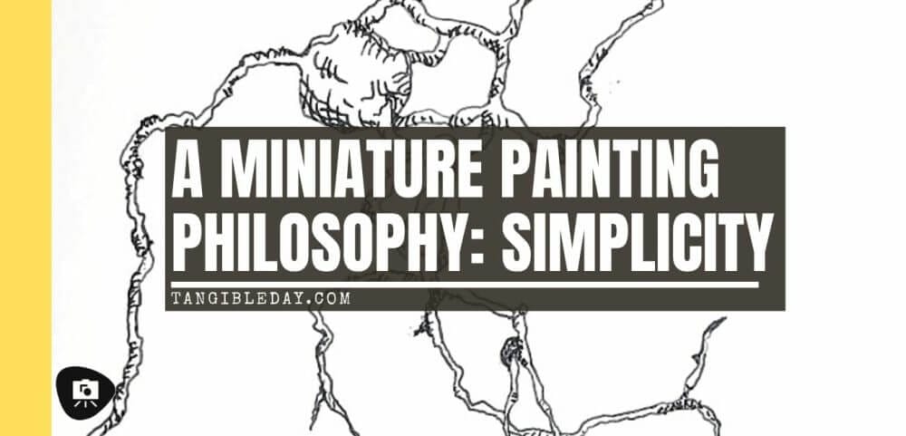 How to paint miniatures simply - simple complexity - painting philosophy for miniatures and models - using simple techniques for complex projects - banner