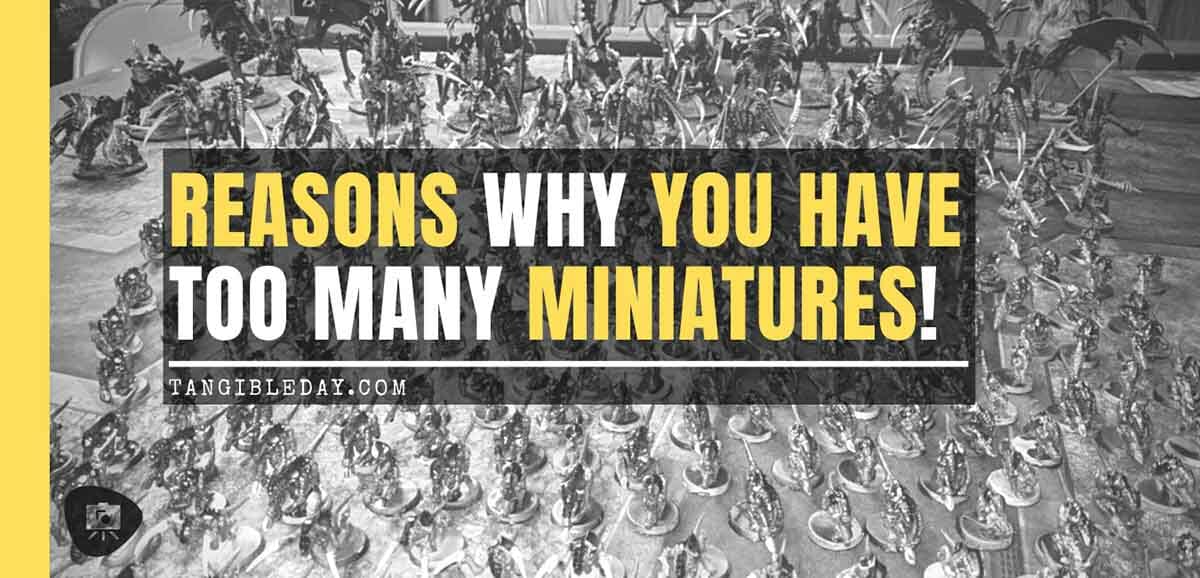 3 Reasons Why You Have Too Many Miniatures - too many minis – too many miniatures – board gaming – board game – miniature wargaming addiction – hoarding miniatures – how to recover from hoarding – hoarding questions - banner head