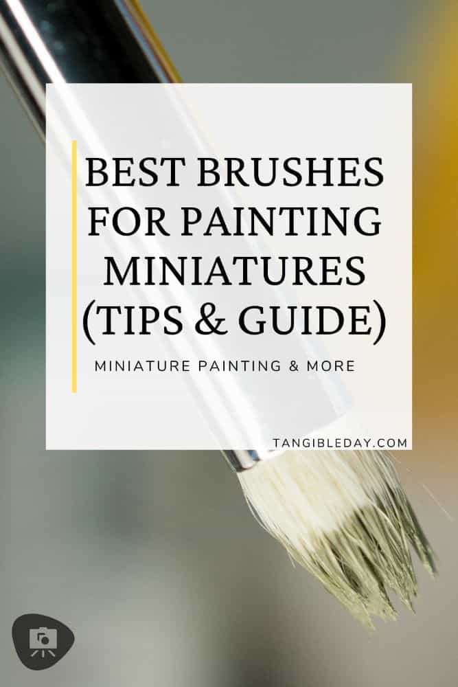 Best Brush for Painting Miniatures and Models (Complete Guide) - best brushes for miniature painting banner and vertical title 