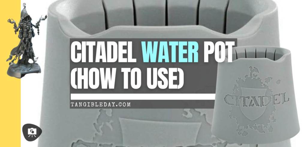 How to use the citadel water pot - banner feature image