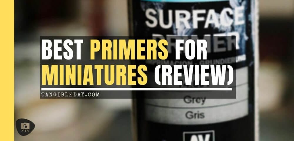 Top 10 Primers for Plastic and Metal Miniatures (Reviews and Tips) - best primers for plastic resin and metal miniatures - primer review for painting miniatures - banner