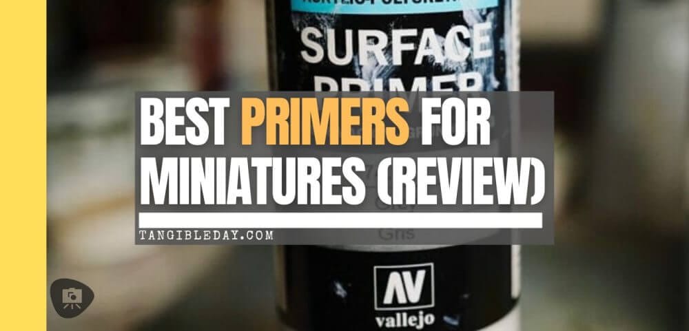 Top 10 Primers for Plastic and Metal Miniatures (Reviews and Tips) - best primers for plastic resin and metal miniatures - primer review for painting miniatures - banner