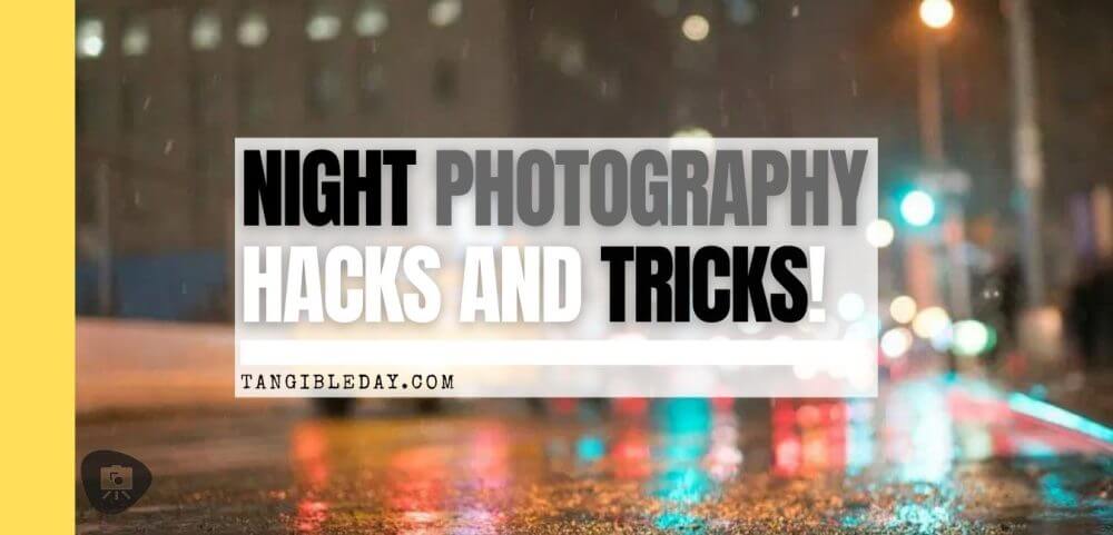 Night photography tips and tricks - how to take better photos at night - banner feature image