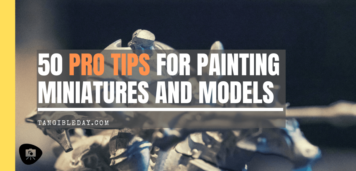 50 Miniature Painting Tips: What I Learned as a Commissioned Painter - Essential painting tips for miniatures and models - how to paint miniatures - how to paint models and miniatures for warhammer 40k and tabletop wargames