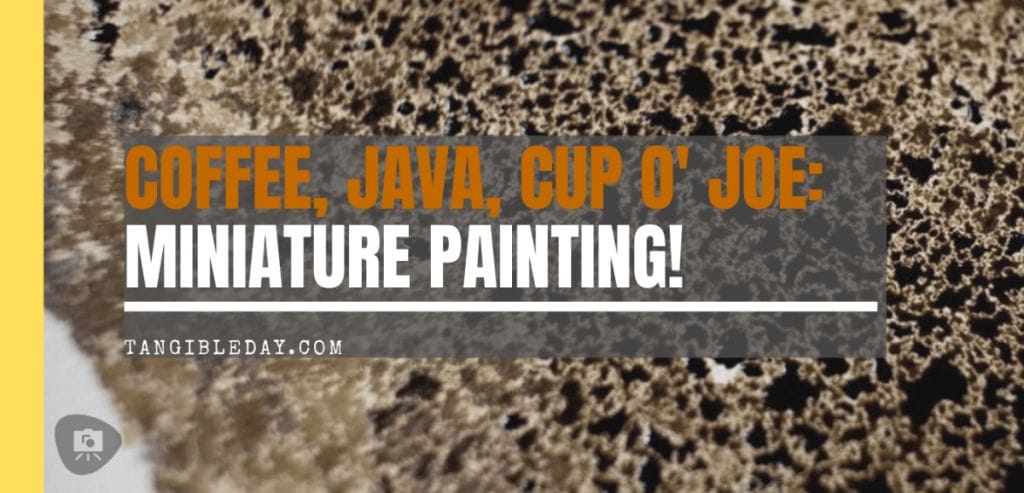 How to paint with coffee - painting miniatures with coffee - coffee miniature and model workshop