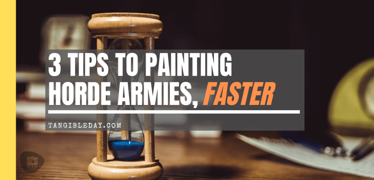 3 tips to paint horde armies faster - speeding painting large numbers of models and miniatures