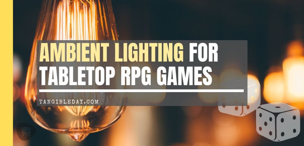 Ambient lighting for tabletop rpg gaming - Best ambient lights and lamps for gaming - immersive lights for dungeon and dragons D&D