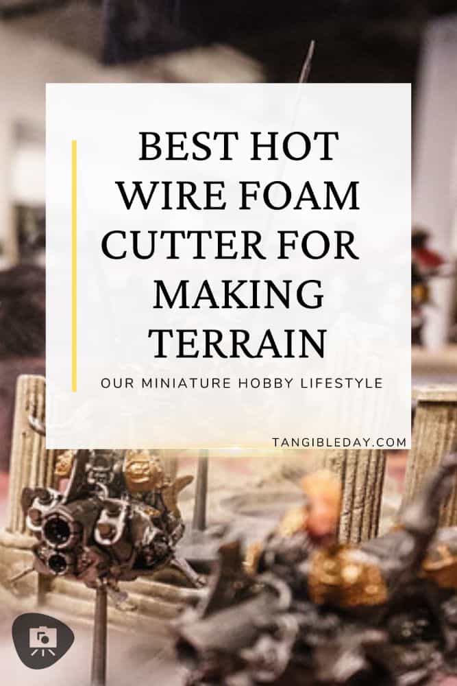 Best hot wire foam cutter for making terrain - hot foam cutter knife for model terrain and scale miniatures hobbies - feature vertical image banner