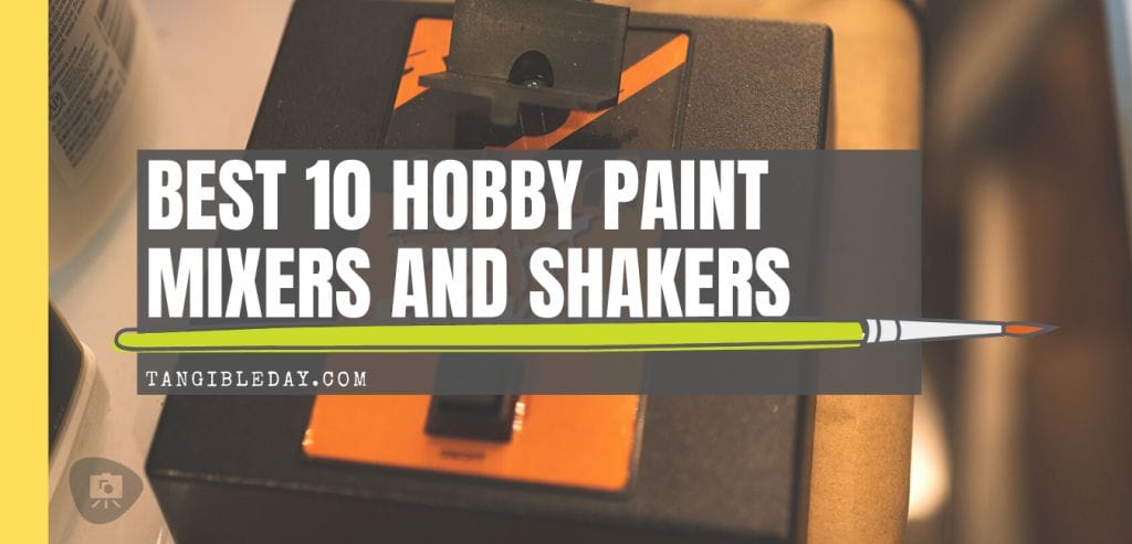 best model paint shaker and mixer for miniatures and models - hobby paint shakers and mixers - recommended alternatives to DIY paint shakers