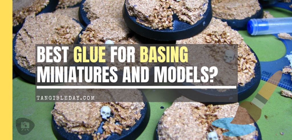 Best glue for basing models and miniatures - glues for basing minis - how to base miniatures and models - custom base glues adhesives