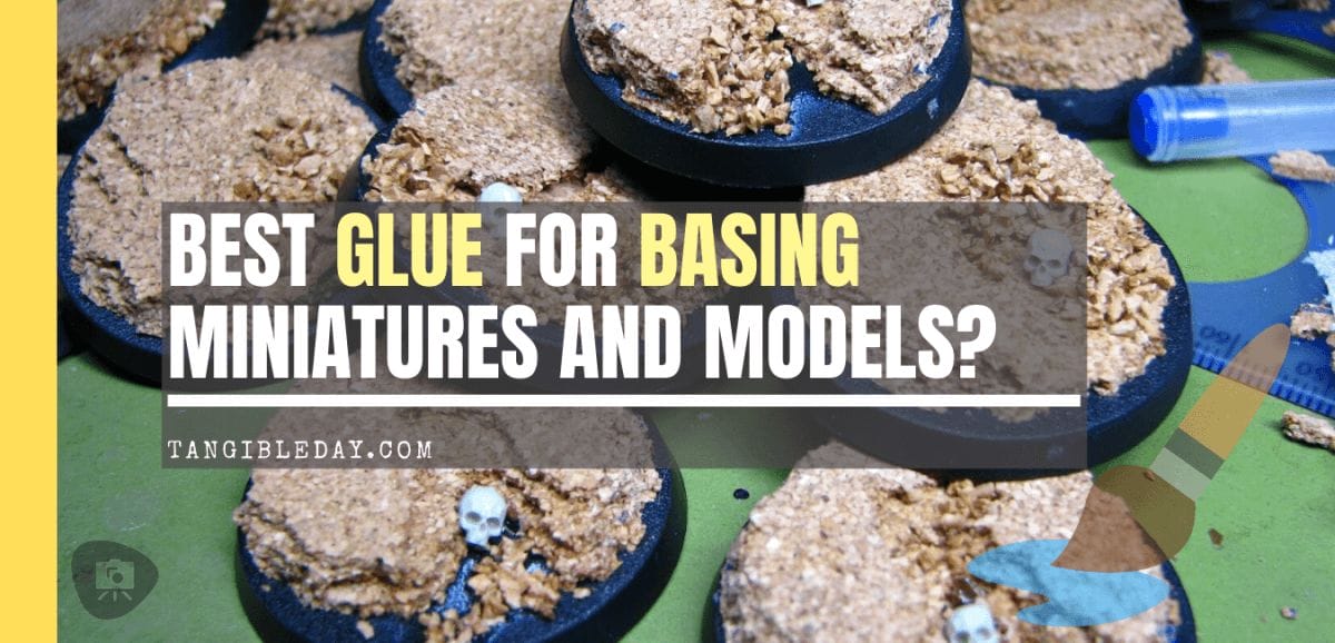 Best Glue for Basing Miniatures? - Tangible Day