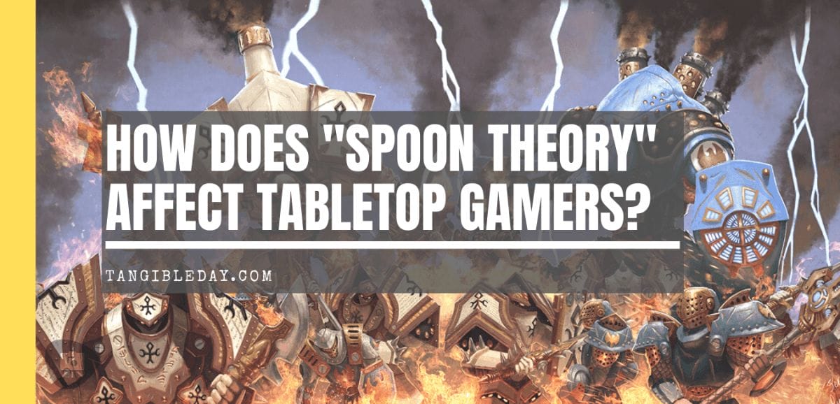 How does spoon theory affect tabletop gamers? What is spoon theory? Competitive tabletop gaming performance and spoon theory