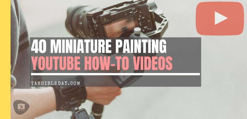 40 miniature painting youtube how to videos - best miniature painting tutorial videos online - links to youtubes