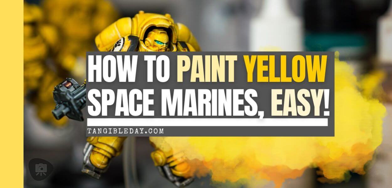 How to Paint Yellow Space Marines (Easy and Fast)