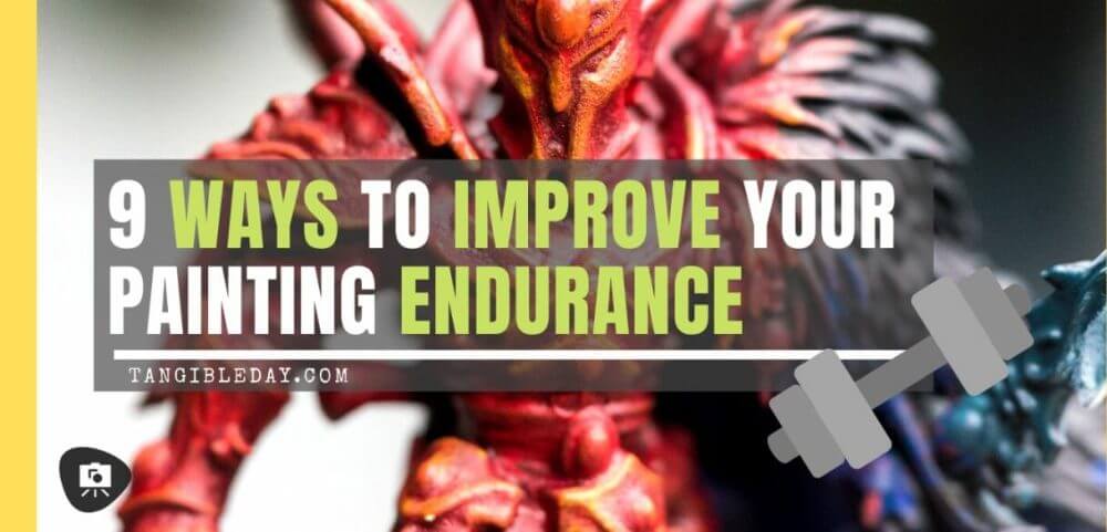 9 ways to improve your miniature painting endurance - boost your energy with these 9 tips for painting miniatures - need more energy to paint miniatures and models - improve your miniature and model painting endurance and enjoy the hobby more. Check out these tips!