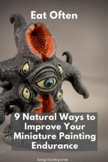 9 ways to improve your miniature painting endurance - boost your energy with these 9 tips for painting miniatures - need more energy to paint miniatures and models - improve your miniature and model painting endurance and enjoy the hobby more - eat often - Check out these tips! 
