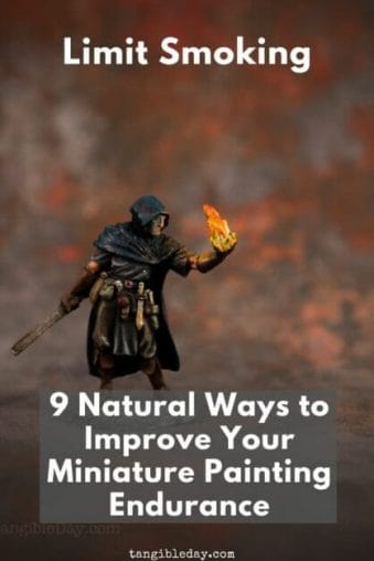 9 ways to improve your miniature painting endurance - boost your energy with these 9 tips for painting miniatures - need more energy to paint miniatures and models - improve your miniature and model painting endurance and enjoy the hobby more - limit smoking - Check out these tips! 