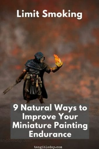 9 ways to improve your miniature painting endurance - boost your energy with these 9 tips for painting miniatures - need more energy to paint miniatures and models - improve your miniature and model painting endurance and enjoy the hobby more - limit smoking - Check out these tips!