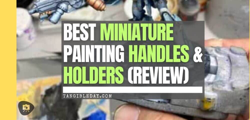 Best miniature painting handle - miniature painting handles and holders - banner header image