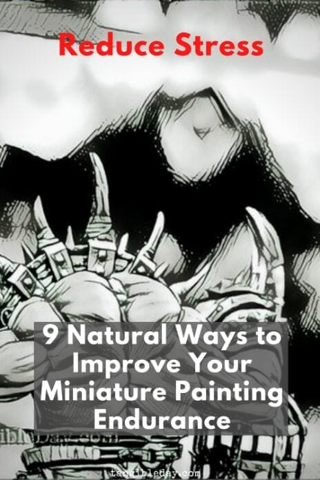 9 ways to improve your miniature painting endurance - boost your energy with these 9 tips for painting miniatures - need more energy to paint miniatures and models - improve your miniature and model painting endurance and enjoy the hobby more - reduce stress - Check out these tips! 