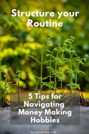 5 tips for hobbies that make money - How to navigate money making hobbies - hobbies that make money - how to make money with your hobbies - 5 tips for successfully getting paid for your hobby - Structure your routine