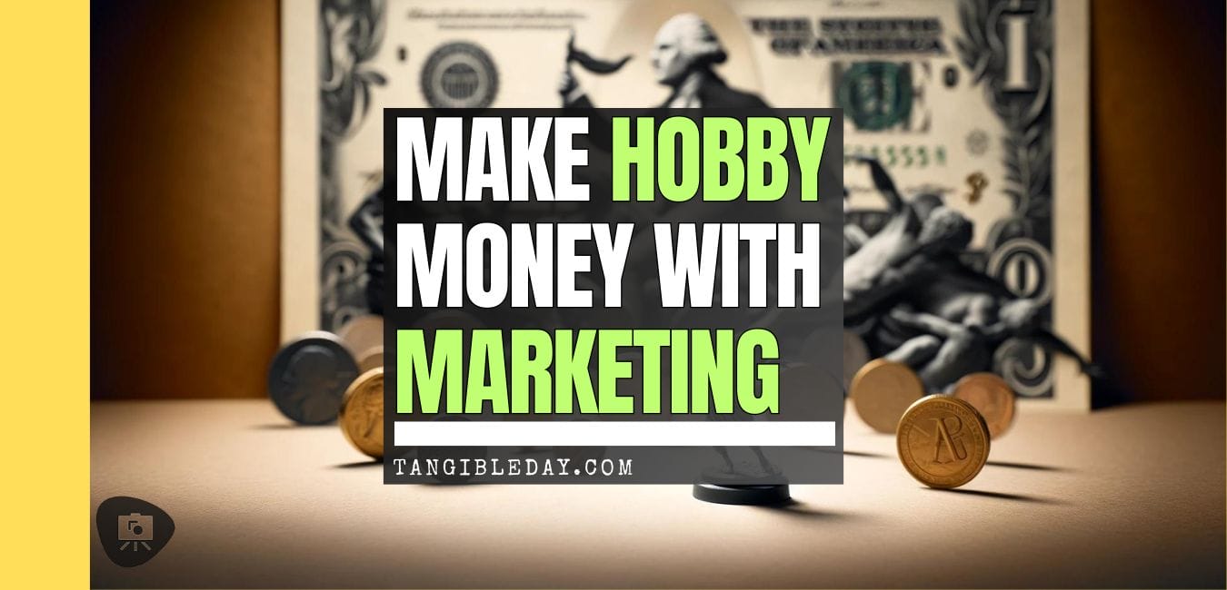 Marketing your hobby for money feature image banner