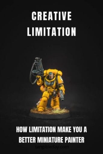Creative limitation makes your art better - how to paint miniatures - banner - how to paint miniatures better - how to improve miniature painting - limitation breed creativity - how to be more creative - plan for limitations