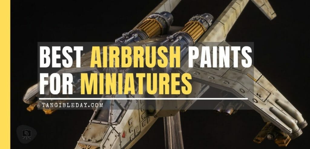 Best airbrush paint for miniatures and models – airbrush paints for models – miniature airbrush paint – review airbrush paint sets for models – citadel airbrush paint – best airbrush paints for miniatures banner