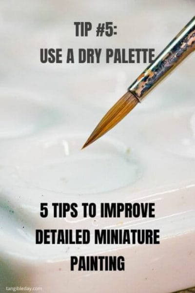 How to paint fine details on miniatures and models - how to improve miniature painting detail - tips for painting miniature details - tips for painting fine details on miniatures and models - tip 5 use a dry palette