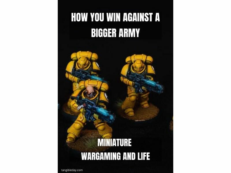 How to beat a bigger army with a smaller force - business wargaming - miniature wargaming strategy - principles for winning against bad odds - wargaming strategy for victory - miniature tabletop gaming - how to win against a larger army - Space marines 40k imperial fists
