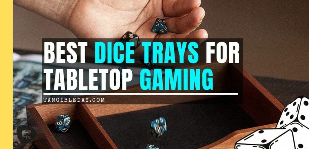 13 Cool Dice Trays for Tabletop Games – best dice trays for wargaming – Warhammer dice tray and storage – best dice tray for Warhammer 40k and miniature games – boardgame dice tray – best dice trays – dice trays for dungeons and dragons, D&D, and roleplaying games (RPG) – banner
