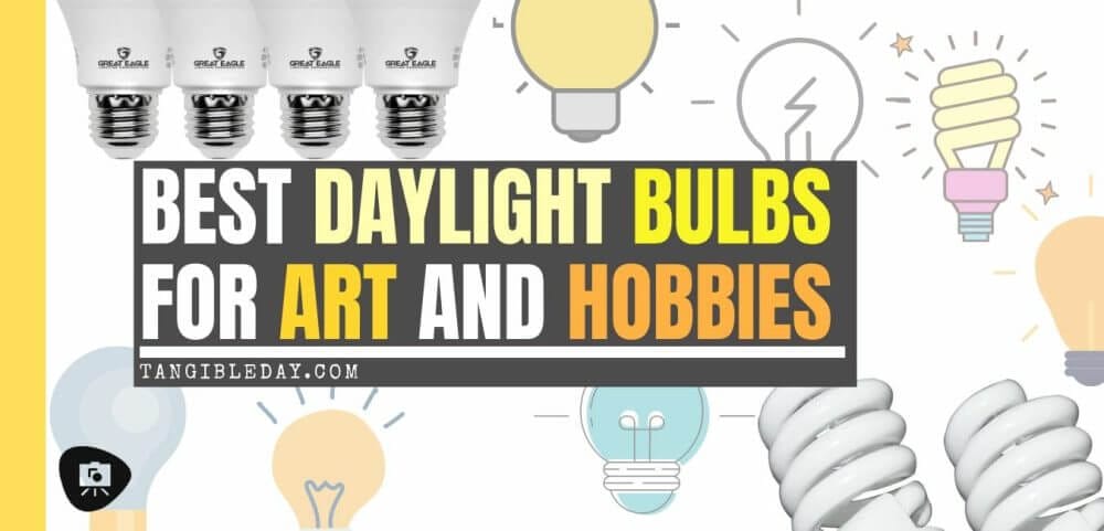 Best Daylight Bulbs for Art and Hobbies (Key Guide and Tips) - best bulbs for artists and painters - best daylight bulbs for painting and artists - information about daylight bulbs and proper lighting for art and hobbies - article banner