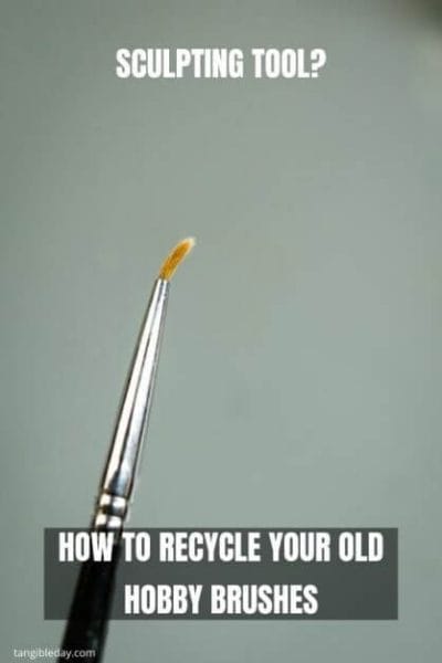 10 Great Ways to Recycle Old Hobby Paint Brushes - Ideas for recycling old brushes - reuse old brushes - recycle paint brushes - ideas to recycle hobby brushes - Reuse brushes as sculpting tools