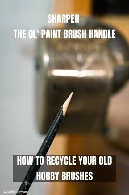 10 Great Ways to Recycle Old Hobby Paint Brushes - Ideas for recycling old brushes - reuse old brushes - recycle paint brushes - ideas to recycle hobby brushes - You can sharpen the brush handle with a pencil sharpener - check it out