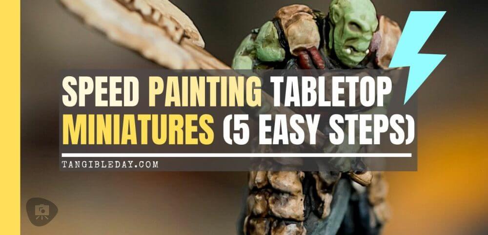 Speed painting tabletop miniatures - How to speed paint RPG miniatures and models - painting bulk dnd miniatures - how to paint models faster for tabletop games - 5 easy steps for painting miniatures fast - banner