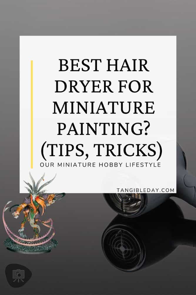 Hair dryer for painting miniatures and models - 3 reasons why you need an blow dryer for miniature hobbies - vertical feature banner image