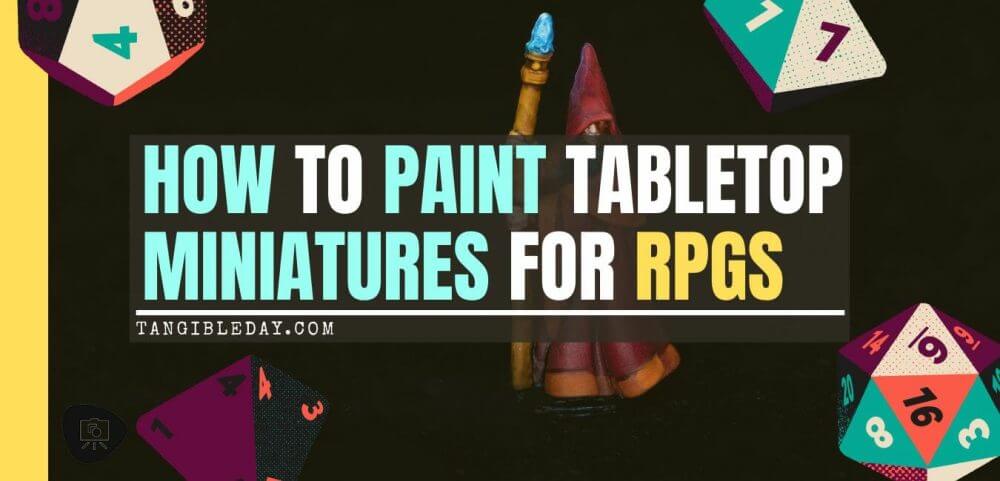 How to paint RPG miniatures for tabletop games in 10 easy steps - painting dnd models - rpg miniature painting - how to paint miniatures for dnd and roleplaying games RPGs - painting dungeon and dragon models - painting dnd minis - recommended varnishes for gaming miniatures - banner