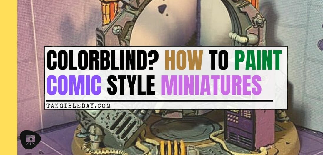 Painting comic book miniatures - how to paint comic style miniatures - cel shaded miniature painting – how to paint cel shaded miniature – cell shaded miniature painting – miniature painting styles – how to paint cell shaded – borderlands miniature painting style – comic style painting - banner