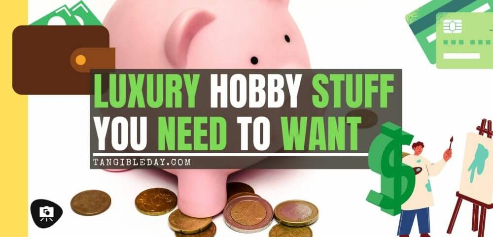 7 Luxury Hobby Things You Need to Want – Expensive hobby supplies – how much should you spend on miniature painting tools – what kind of budget for painting miniatures and models – are expensive miniature painting tools worth it? - banner
