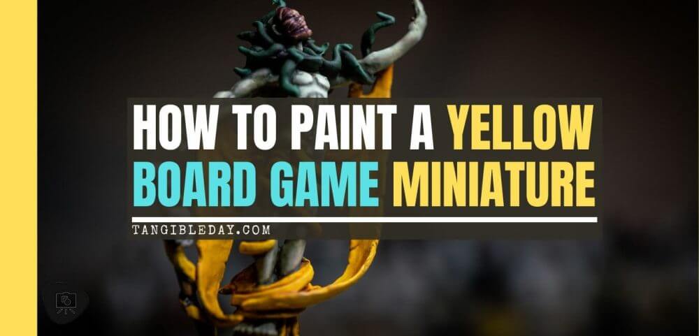How to paint yellow models – shading yellow miniatures – painting yellow miniatures – painting board game miniatures – Cthulhu wars painting – Petersen Games - how to shade yellow minis – how to paint yellow minis and models – quick yellow painting – best yellow paint - banner