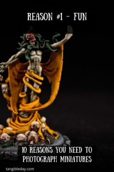 10 reasons you need to photograph your painted miniatures - miniature photography reasons – why miniature photography – why photograph miniatures – reasons for miniatures – take miniature photos - fun
