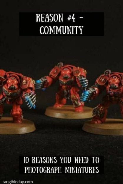 10 reasons you need to photograph your painted miniatures - miniature photography reasons – why miniature photography – why photograph miniatures – reasons for miniatures – take miniature photos - community