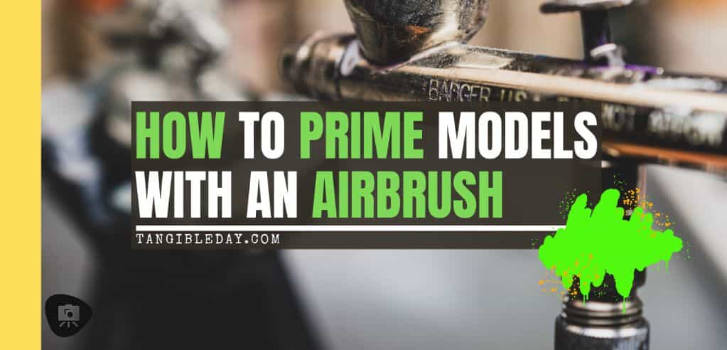 How to prime miniatures with an airbrush - how to airbrush primer on miniatures and models - priming miniatures with an airbrush - tips for priming miniatures with an airbrush - banner