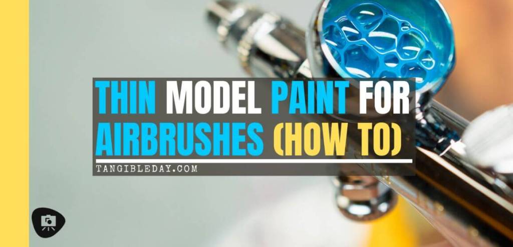 How to thin acrylic paint for airbrushes – how to thin paint for airbrushing miniatures and models – What and how to thin hobby paint for your airbrush - banner image - - best thinner for hobby paint for airbrushes