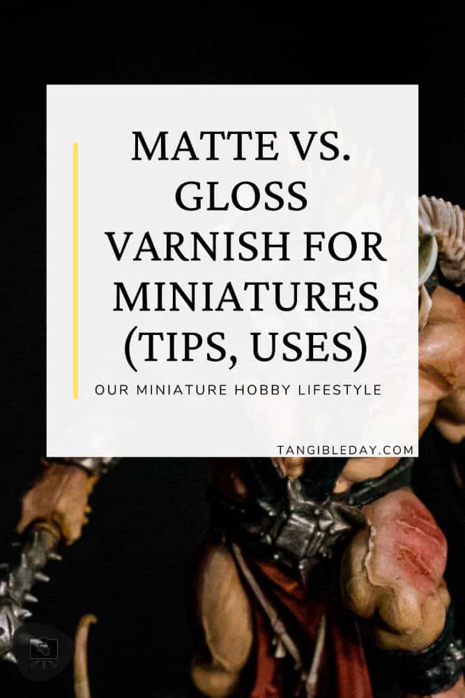 Matt vs gloss varnishes for miniatures? - satin vs matte varnish miniatures - stain vs gloss varnish miniatures - vertical banner feature image