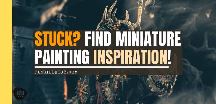 Finding miniature painting inspiration - burned out painting - painting miniature motivation - painting motivation - banner
