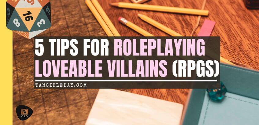 Villain Roleplay Tips - A Trio of Detestable Traits - Roleplaying Tips