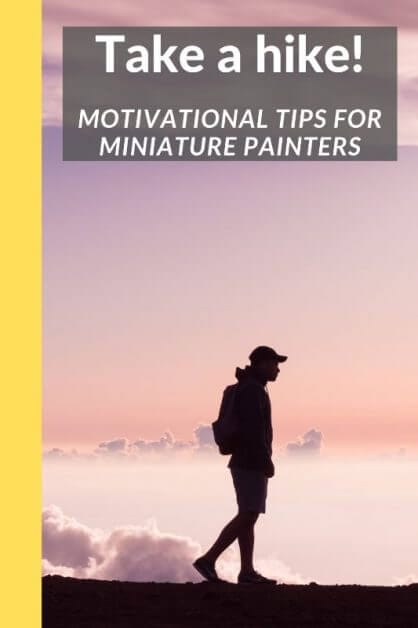 Finding miniature painting inspiration - burned out painting - painting miniature motivation - painting motivation - take a while in nature for inspiration - tips for unmotivated artists